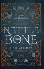 Nettle & Bone (HC) (Kingfisher, T.)