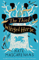 Thief on the Winged Horse, The (TPB) (Mascarenhas, Kate)