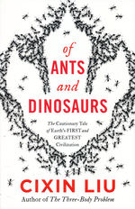 Of Ants and Dinosaurs (TPB) (Liu, Cixin)
