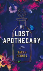 Lost Apothecary, The (HC) (Penner, Sarah)