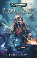 Adepta Sororitas (TPB) nr. 2: Mark of Faith (af Racel Harrison) (Warhammer 40K)