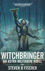 Astra Militarum (TPB) nr. 3: Witchbringer (af Steven B Fischer) (Warhammer 40K)