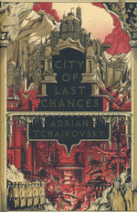 City of Last Chances (HC) (Tchaikovsky, Adrian)
