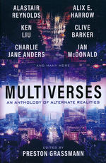 Multiverses: An Anthology of Alternate Realities (TPB) (Grassmann, Preston (Ed.))