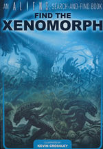 Find the Xenomorph: An Aliens Search-and-Find Book (HC) (Crossley, Kevin)