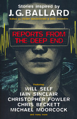Reports From the Deep End: Stories inspired by J. G. Ballard (TPB) (Jakubowski, Maxim (Ed.) mfl. )