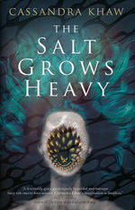 Salt Grows Heavy, The (TPB) (Khaw, Cassandra)