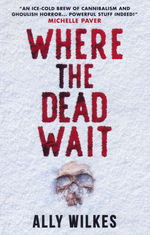 Where the Dead Wait (TPB) (Wilkes, Ally)