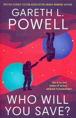 Who Will You Save? (Powell, Gareth L.)