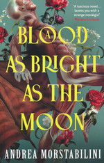Blood as Bright as the Moon, The (TPB) (Morstabilini, Andrea)