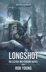 Astra Militarum (TPB) nr. 4: Longshot (af Rob Young) (Warhammer 40K)