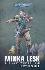 Cadia (TPB)Minka Lesk: The Last Whiteshield: Cadia Omnibus (af Justin D Hill) (Warhammer 40K)