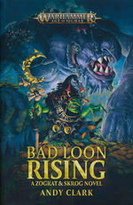 Age of Sigmar (TPB)Bad Loon Rising: A Zograt and Skrog Novel (af Andy Clark) (Warhammer)