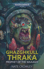 Ghazghkull Thraka: Prophet of the Waaagh! (af Nate Crowley) (TPB) (Warhammer 40K)