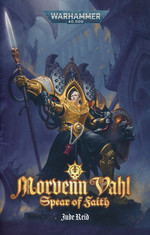 Morvenn Vahl: Spear of Faith (af Jude Reid) (TPB) (Warhammer 40K)
