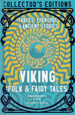 Collector's Edition (HC)Viking Folk & Fairy Tales: Ancient Wisdom, Fables & Folkore (Flame Tree Publishing)