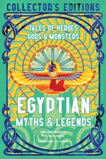 Collector's Edition (HC)Egyptian Myths & Legends: Tales of Heroes, Gods & Monsters (Flame Tree Publishing)
