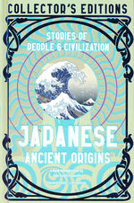 Collector's Edition (HC)Japanese Ancient Origins: Stories Of People & Civilization (Flame Tree Publishing)