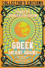 Collector's Edition (HC)Greek Ancient Origins: Stories Of People & Civilization (Flame Tree Publishing)