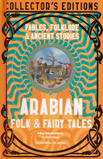 Collector's Edition (HC)Arabian Folk & Fairy Tales: Fables, Folkore & Ancient Stories (Flame Tree Publishing)