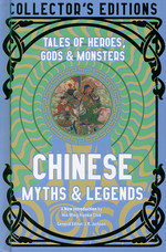 Collector's Edition (HC)Chinese Myths & Legends: Tales of Gods, Heroes & Monsters (Flame Tree Publishing)