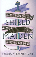 Shield Maiden (HC) (Emmerichs, Sharon)