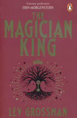 Magicians, The (TPB) nr. 2: Magician King, The (Grossman, Lev)