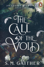 Shadows & Crowns (TPB) nr. 3: Call of the Void, The (Gaither, S. M.)