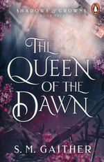 Shadows & Crowns (TPB) nr. 5: Queen of the Dawn, The (Gaither, S. M.)