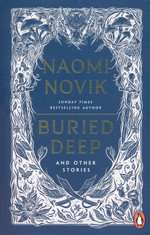 Buried Deep and Other Stories (TPB) (Novik, Naomi)
