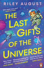 Last Gifts of the Universe, The (TPB) (August, Riley)