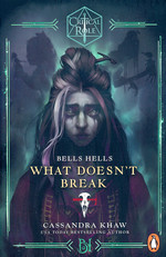 Critical Role: Bells Hells (TPB)What Doesn’t Break (af Cassandra Khaw) (Critical Role)