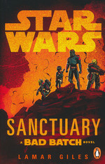 Bad Batch (TPB)Sanctuary (af Lamar Giles) (Star Wars)