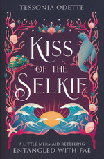 Entangled with Fae (TPB) nr. 3: Kiss of the Selkie (Odette, Tessonja )