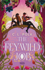 Dungeons & Dragons (TPB)Feywild Job, The (af C.L. Polk) (Dungeons & Dragons)