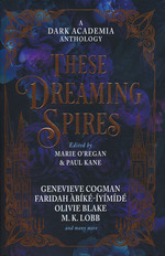 Dark Academia Anthology, A (HC) nr. 2: These Dreaming Spires (O'Regan, Marie (Ed.))