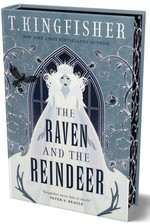 Raven and the Reindeer, The (HC) (Kingfisher, T.)