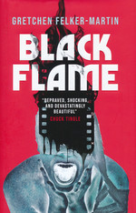 Black Flame (HC) (Felker-Martin, Gretchen)