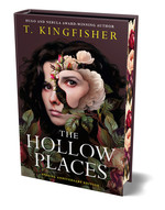 Hollow Places, The: Anniversary Edition - (Special Sprayed Edges Edition) (HC) (Kingfisher, T.)