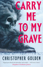 Carry Me to My Grave (TPB) (Golden, Christopher)