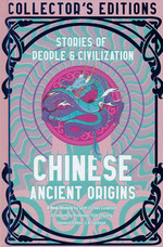 Collector's Edition (HC)Chinese Ancient Origins: Stories Of People & Civilization (Flame Tree Publishing)
