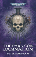 Dark Coil (TPB)Dark Coil Omnibus, The: Damnation (Warhammer 40K)