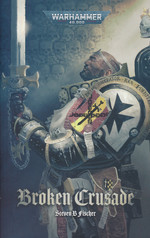 Black Templars (TPB)Broken Crusade (af Steven B Fischer) (Warhammer 40K)
