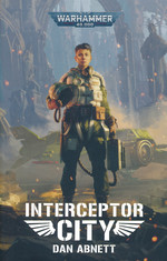 Interceptor City (af Dan Abnett) (TPB) (Warhammer 40K)
