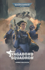 Vagabond Squadron (af Robbie MacNiven) (TPB) (Warhammer 40K)
