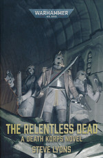 Death Korps (TPB)Relentless Dead, The (af Steve Lyons) (Warhammer 40K)
