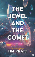 Tales of Nigh-Space (TPB) nr. 2: Jewel and the Comet, The (Pratt, Tim)