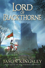 Blackthorne Chronicles, The (HC) nr. 1: Lord of Blackthorne (Kingsley, Jason)