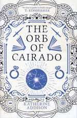 Chronicles of Osreth, The (HC) nr. 1,1: Orb of Cairado, The (Addison, Katherine)