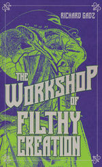 Workshop of Filthy Creation, The (TPB) - TILBUD (så længe lager haves, der tages forbehold for udsolgte varer) (Gadz, Richard)